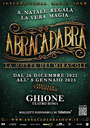 Per natale a roma ritorna la grande magia con lo show internazionale abracadabra, la notte dei miracoli